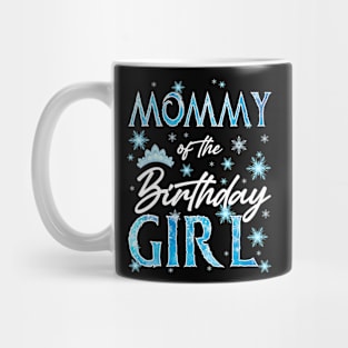 Mommy Of The Birthday Snowflakes Winter B-day GIft For Girls Toddler Kid Mug